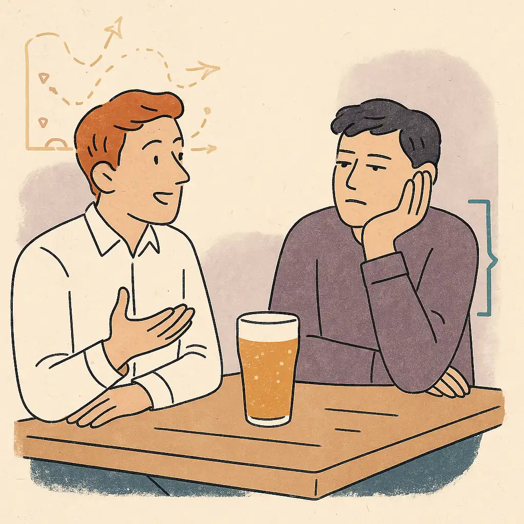Illustration of two people sitting at a pub table. One is talking animatedly with hand gestures, while the other rests their head on one hand, looking unimpressed or sceptical. The setting is soft and textured with muted tones and hand-drawn accents. The mood suggests friendly disagreement or quiet judgement — a visual nod to the idea of “Would you really say that out loud?”